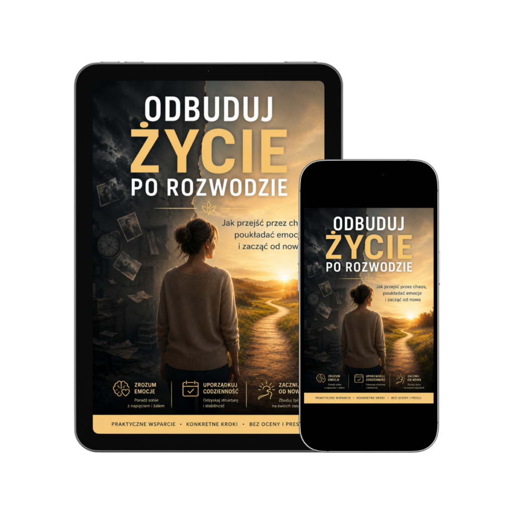 ODBUDUJ ŻYCIE PO ROZWODZIE Jak przejść przez chaos, poukładać emocje i zacząć od nowa