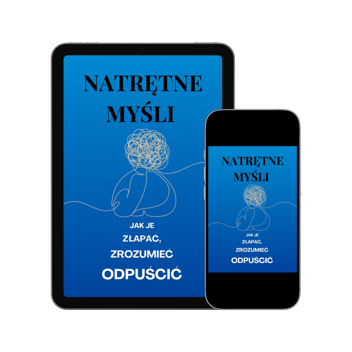 Ebook Natrętne Myśli – Jak je złapać, zrozumieć i odpuścić. Przewodnik po radzeniu sobie z natrętnymi myślami.