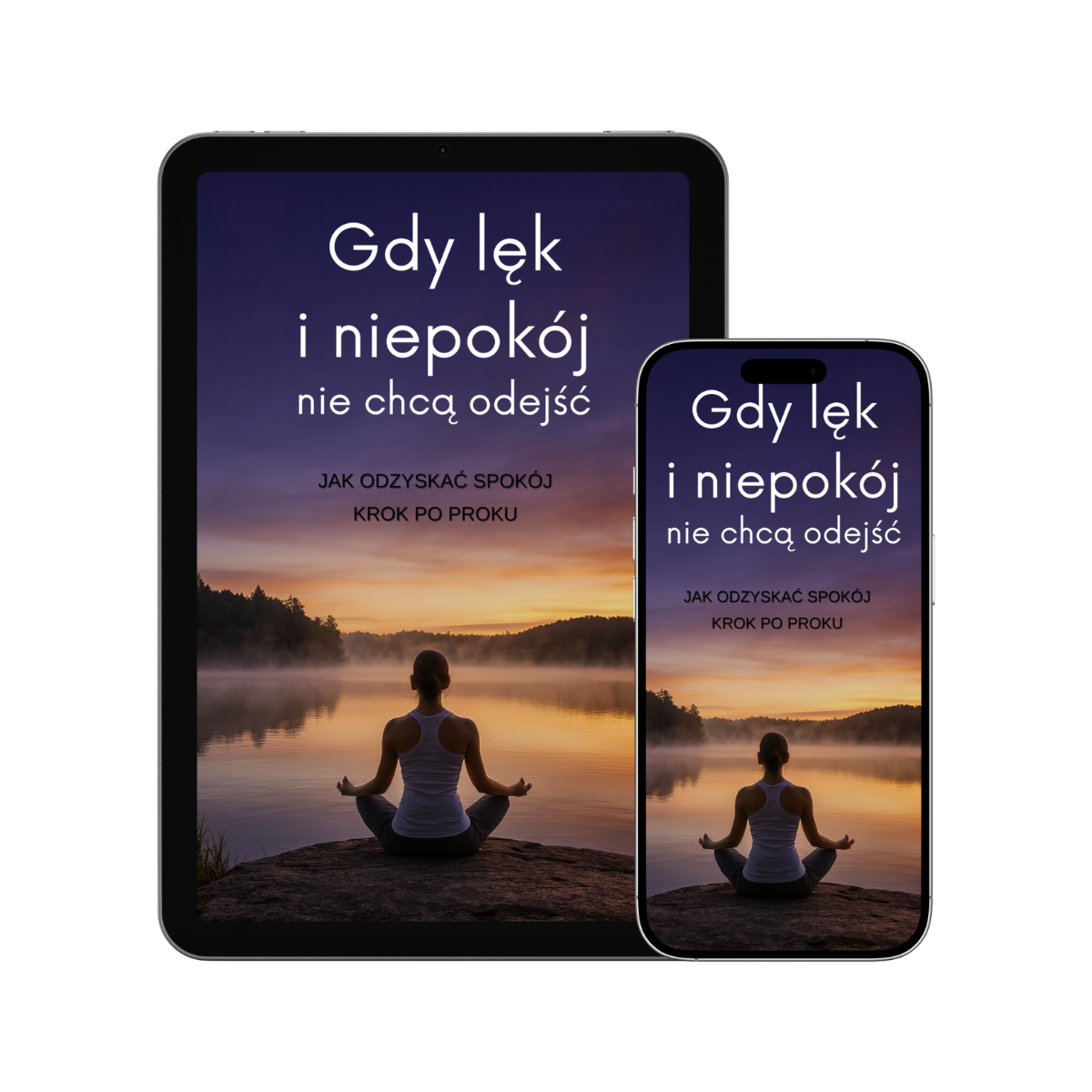 GDY LĘK I NIEPOKÓJ NIE CHCĄ ODEJŚĆ Jak odzyskać spokój krok po kroku