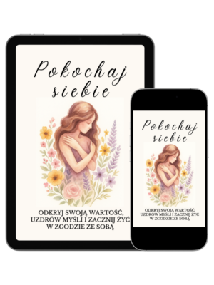Okładka e-booka „Pokochaj siebie” – odkryj swoją wartość i zacznij żyć w zgodzie ze sobą