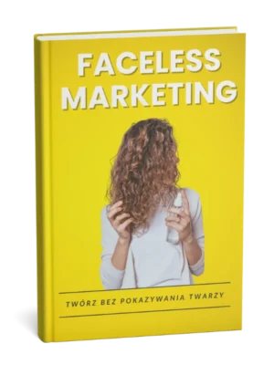 okładka e-booka Faceless Marketing – przewodnik o tworzeniu treści bez pokazywania twarzy z bonusem promptów do ChatGPT