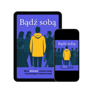 Bądź sobą - bycie dziwnym nie jest wadą
