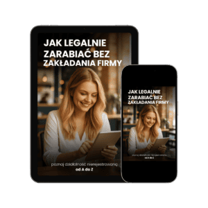 Jak legalnie zarabiać bez zakładania firmy