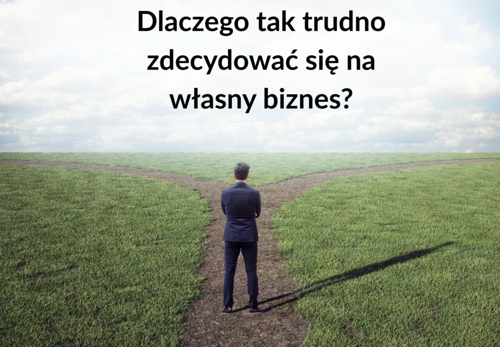 Mężczyzna stojący na rozdrożu symbolizujący decyzję o założeniu własnego biznesu i mentalność przedsiębiorcy