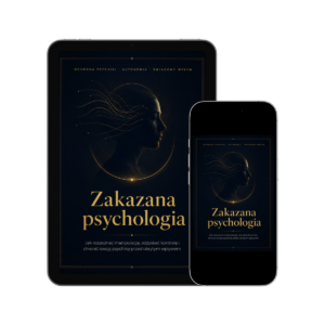 Zakazana psychologia – jak rozpoznać manipulację i chronić psychikę
