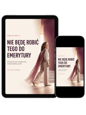 Nie będę robić tego do emerytury – zmiana kariery po 40