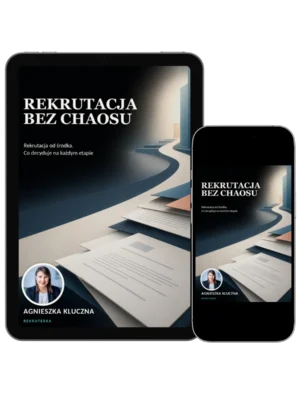 Rekrutacja bez chaosu - CV, rozmowa i oferta pracy Ebook Agnieszka Kluczna
